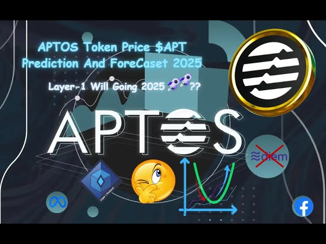 Aptos 2025 年價格預測 | Aptos Layer 1 價格 | $APT 分析潛力 | Aptos 代幣上漲 25