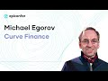 Curve Finance (CRV) erklärt: Alles, was Sie vor einer Investition wissen müssen, von Gründer Michael Egorov