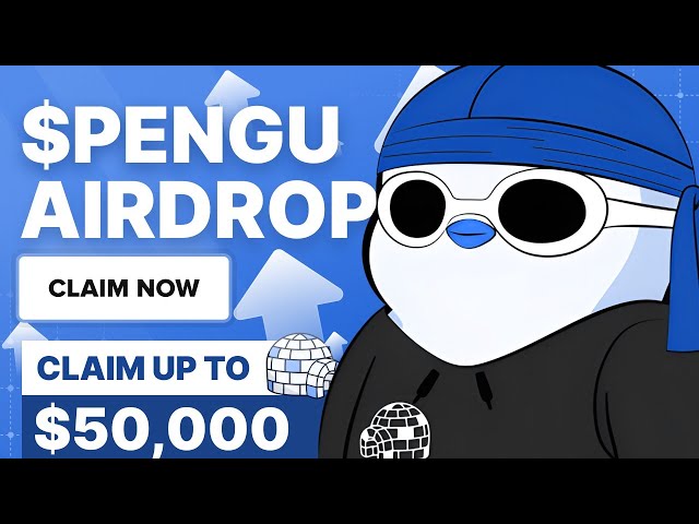 ずんぐりしたエアドロップ | PENGU ずんぐりしたペンギン NFt エアドロップ 最大 $50,000 $PENGU