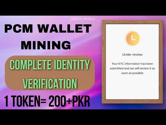 PCM WALLET MINING || VOLLSTÄNDIGE IDENTITÄTSVERIFIZIERUNG || 1 TOKEN=200+ PKR || ARISHS WELT.