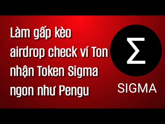 Quickly make the airdrop bet to check Ton's wallet to receive Sigma Tokens, as good as Pengu, Raised capital of 4.2M $