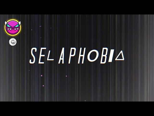 selephobia by Pongix (Medium Demon) [1 coin] {Feature} -Geometry Dash-