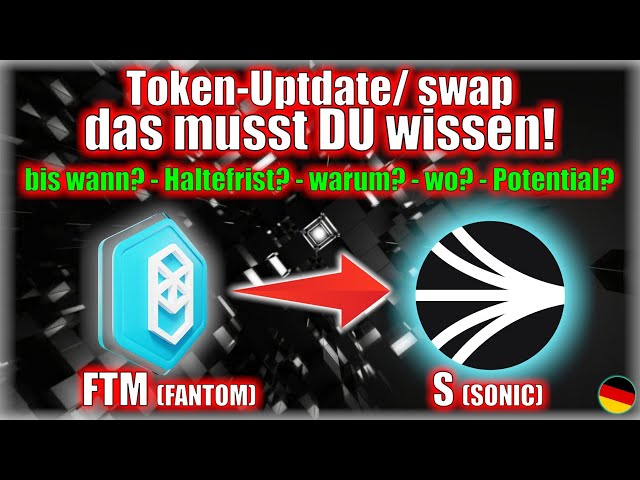 Mise à jour/migration des jetons de FANTOM vers SONIC❗ VIDÉO TV OBLIGATOIRE pour chaque investisseur FTM❗ - Allemand/Allemand