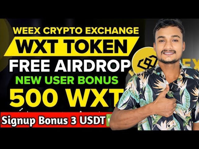 Weex 交易所 完整詳情 | Weex 交易所 welcom3 贈金 3 USDt 🤑 | WXT代幣免費空投