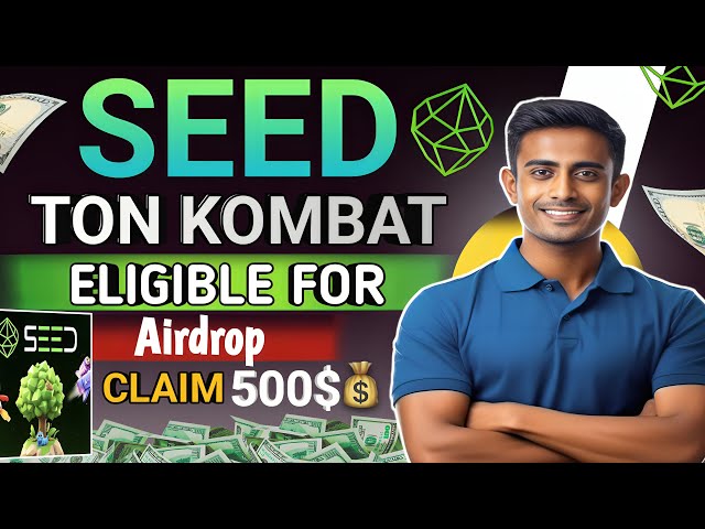 种子 $SEED 空投 |种子 新更新 | Ton Kombat 种子空投 Q1 2025 |种子快照