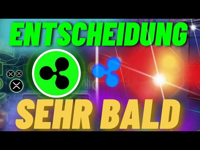 💥XRP RIPPLE NEWS💥 ENTSCHEIDUNG SEHR BALD ‼ DATUM BEKANNT ❗