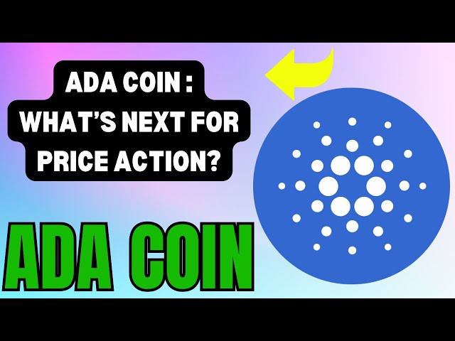 ADA COIN : WHAT THE CHARTS SUGGEST!