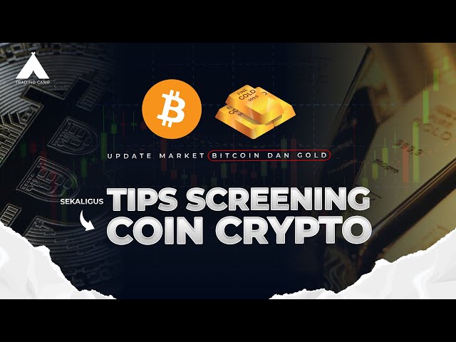 TIPPS SCREENING COIN CRYPTO & UPDATE $BTC DAN $GOLD