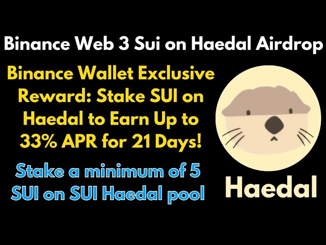 Haedal 空投上的 Binance Web 3 Sui |加入 FCFS 并赚取 300,000 个 Haedal 代币份额