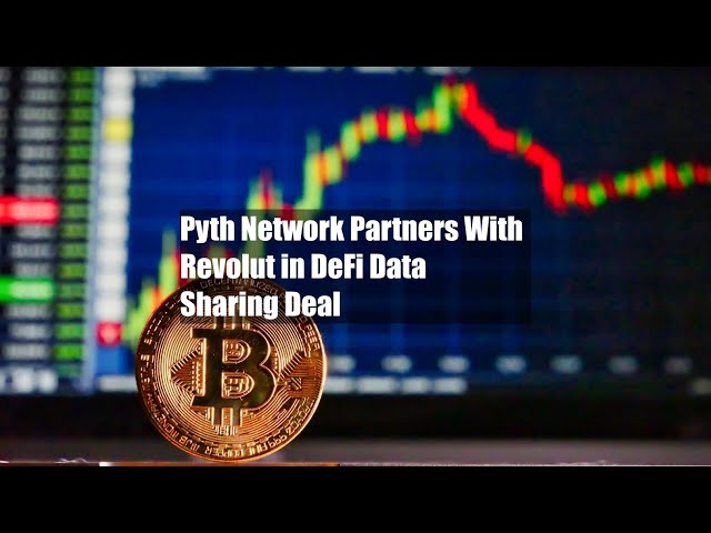 Pyth Network, DeFi 데이터 공유 거래에서 Revolut과 제휴