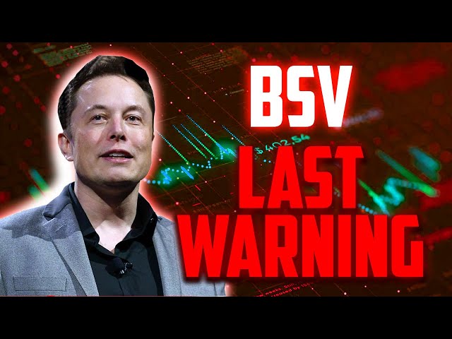 BSV 本次发布前的最后警告？ - 比特币 SV 2025 年最现实的价格预测