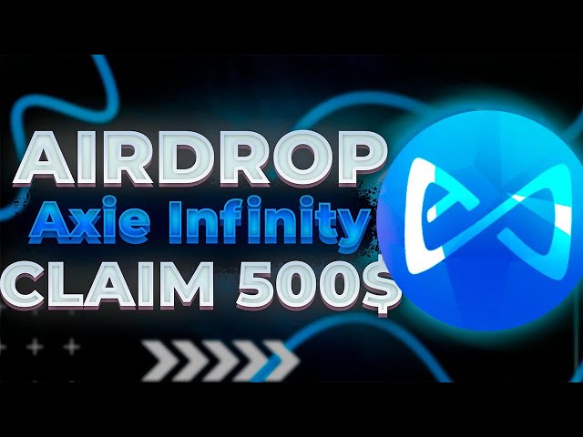 Bester Claim-Token 500 $. Axie Infinity-Krypto-Airdrop 2024