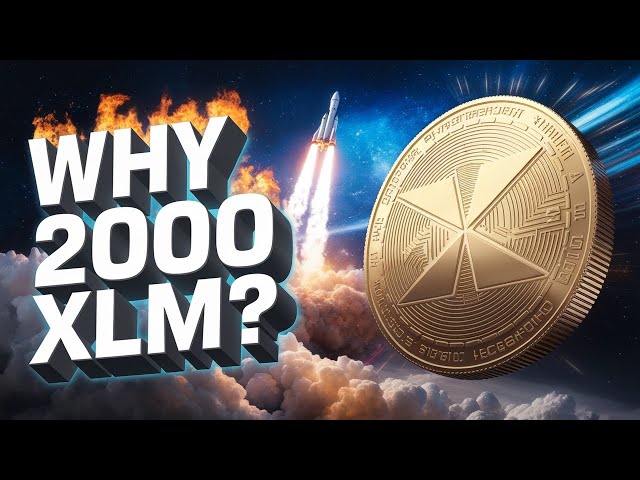 为什么您需要 2000 XLM，以免为时已晚 | 2025/2030 年价格预测