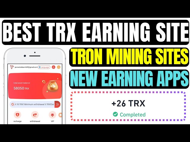 Trx Mining-Website im Jahr 2025 | Kostenlose Trx Grab-Verdienstplattform | Neue Tron-Verdienst-Apps im Jahr 2025