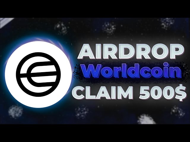 Worldcoin (Votre billet WLD) | DROP AÉRIEN 500$ | Monnaie du monde