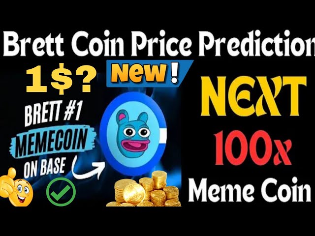 Prévision du prix des pièces Brett || Brett Coin Nouvelles aujourd'hui || Pièce Brett 100x Pièce Meme || Brett 100x pièce