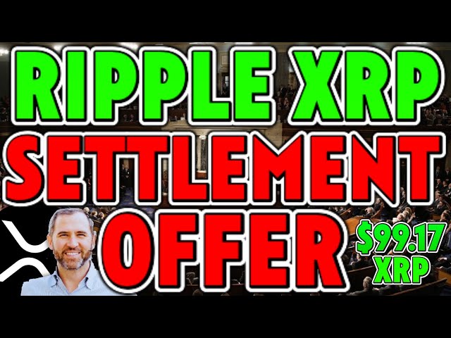 SEC OFFERS SETTLEMENT WITH RIPPLE - $99.17 PER XRP!! BLACKROCK AND JPMORGAN!!