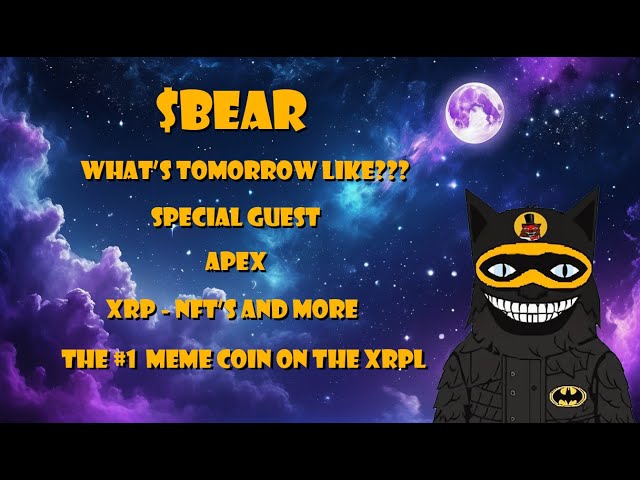 XRPL 上的 $BEAR meme 币！！！来自 $BEAR 的特邀嘉宾 - CryptoApex -XRP、NFTS 等等！！！