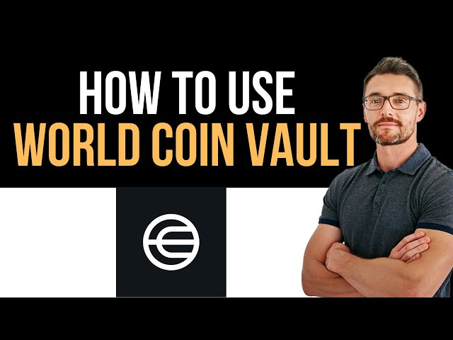 ✅ World Coin VAULT - tutoriel (Guide complet)