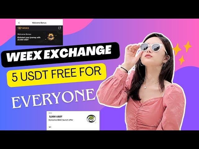 WEEX交易所贈送5 USDT || WEEX 交換所有加密貨幣 | WEEX 交易所 5 USDT 紅利