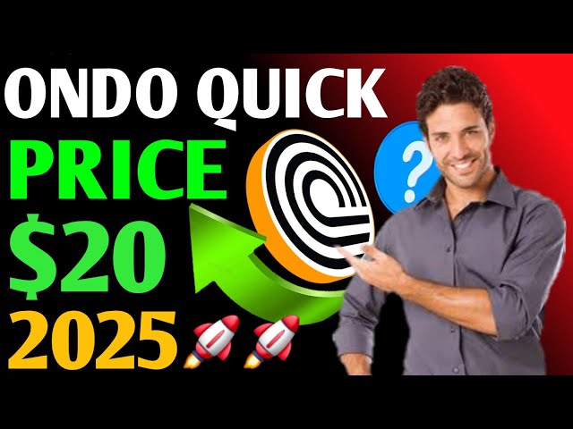 2025 年 ONDO 币价格预测 | ONDO币最新消息|今日比特币价格预测