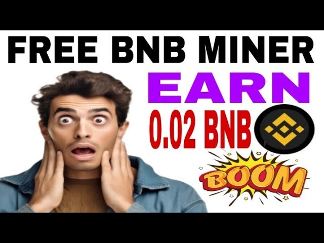 Kostenloser BNB Miner 🌟 Verdienen Sie 0,02 BNB in ​​Sekunden! Beste BNB-Seite ohne Einzahlung