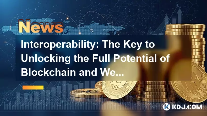 상호 운용성: 블록체인 및 Web3 생태계의 잠재력을 최대한 활용하는 열쇠 상호 운용성: 블록체인 및 Web3 생태계의 잠재력을 최대한 활용하는 열쇠