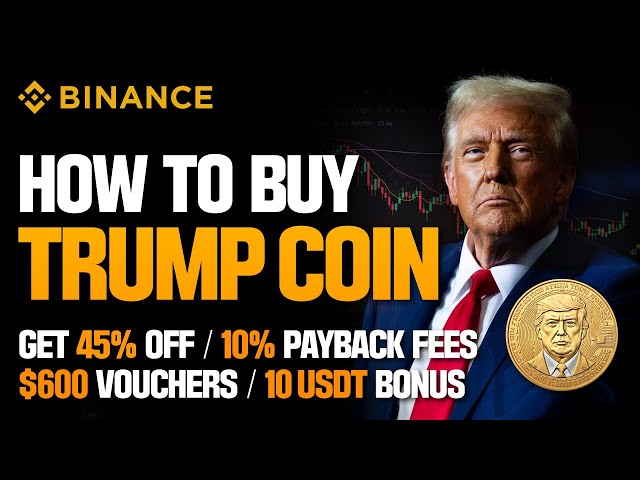 So kaufen Sie Trump Coin auf Binance Vollständiger Leitfaden | Erhalten Sie 45 % RABATT und 10 % Rückzahlungsgebühren sowie einen Einzahlungsbonus von 10 USDT