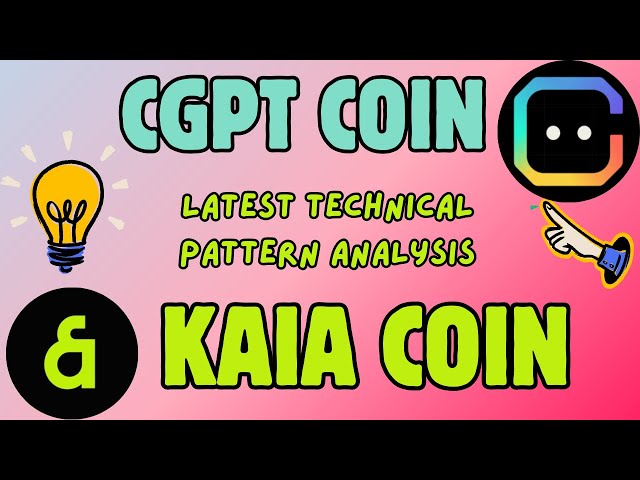 CGPT COIN & KAIA COIN 最新技术价格走势！