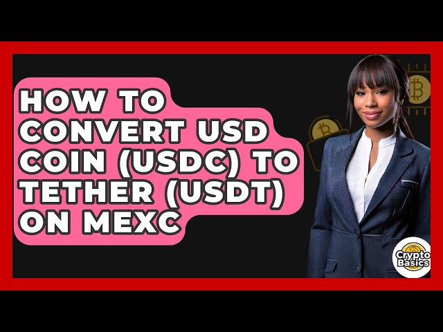 MEXC에서 USD 코인(USDC)을 테더(USDT)로 변환하는 방법 - CryptoBasics360.com