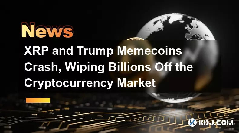 XRP와 Trump Memecoins 충돌로 인해 암호화폐 시장에서 수십억 달러가 사라졌습니다. XRP와 Trump Memecoins 충돌로 인해 암호화폐 시장에서 수십억 달러가 사라졌습니다.