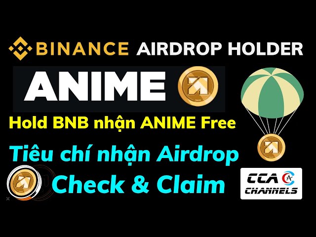 Binance Airdrop ホルダー - Nhận トークン $ANIME cho ホルダー $BNB |エアドロップアニメをチェック