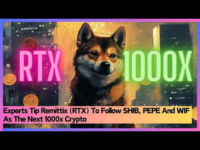 专家提示 Remittix (RTX) 将跟随 SHIB、PEPE 和 WIF 成为下一个 1000 倍加密#RTX