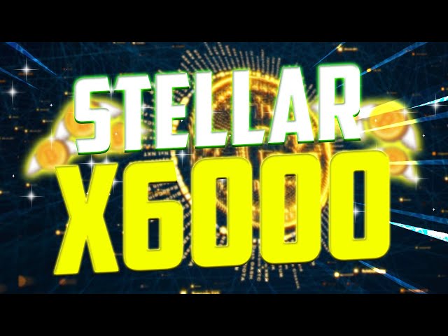 价格将达到 6000 美元 这是为什么？ - STELLAR XLM 专家 2025 年价格预测