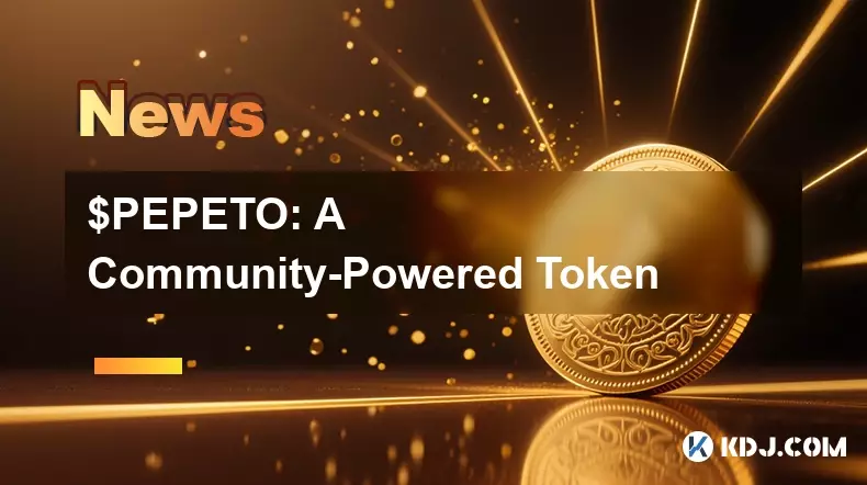 $PEPETO: Ein von der Community betriebenes Token $PEPETO: Ein von der Community betriebenes Token
