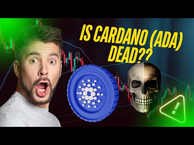 Cardano (Ada) est une pièce morte ?? [Préparez-vous pour ce mouvement]