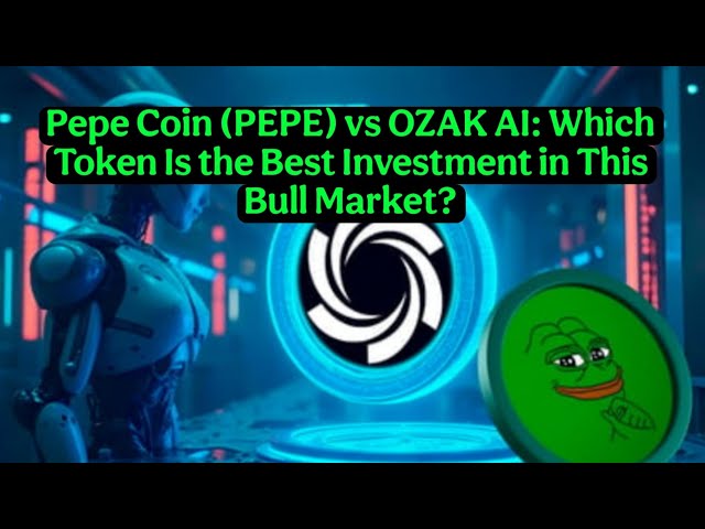 Pepe Coin（Pepe）vs Ozak AI：哪個代幣是這個牛市的最佳投資？