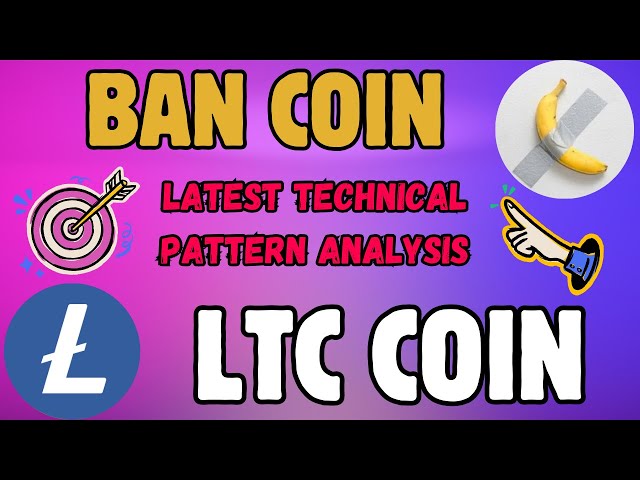 BAN COIN & LTC COIN LATEST TECHNICAL TRENDS EXPLAINED!