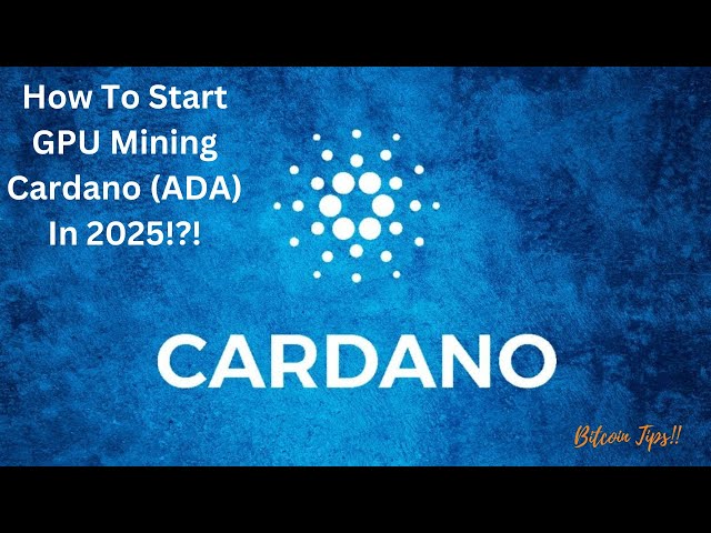 如何使用Windows开始采矿Cardano（ADA）硬币| 2025指南