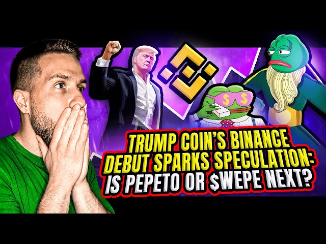 🔥 Le début de la binance de Trump Coin de Trump Speculation: Pepeto ou Wall Street Pepe est-il ensuite?