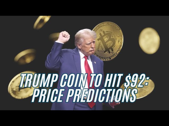 Trump Coin pour atteindre 92 $ ?! Prédictions des prix et analyse du marché!