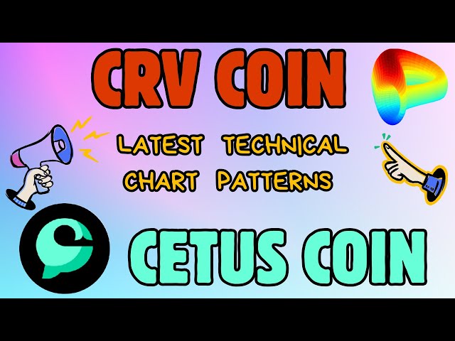 CRV Coin & Cetus Coin 최신 기술 연구!