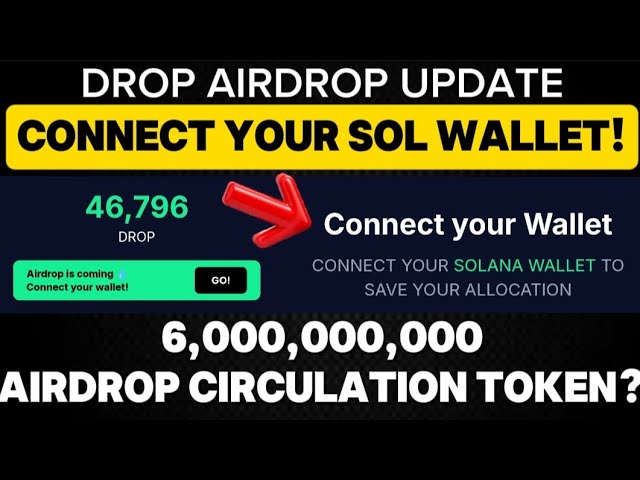 Drop Airdrop -Update Verbinden Sie die Brieftasche mit dem erhaltenen Drop -Airdrop -Token!