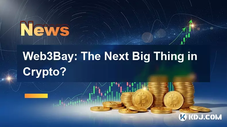 Web3Bay: The Next Big Thing in Crypto? Web3Bay: The Next Big Thing in Crypto?