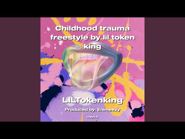 Traumatisme infantile Freestyle par Lil Token King