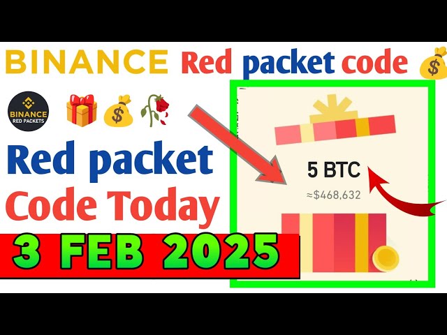 Binance Red Paket Code in Binance heute Anspruchs $ USDT BTC TON Red Paket Code 3 Februar 2025