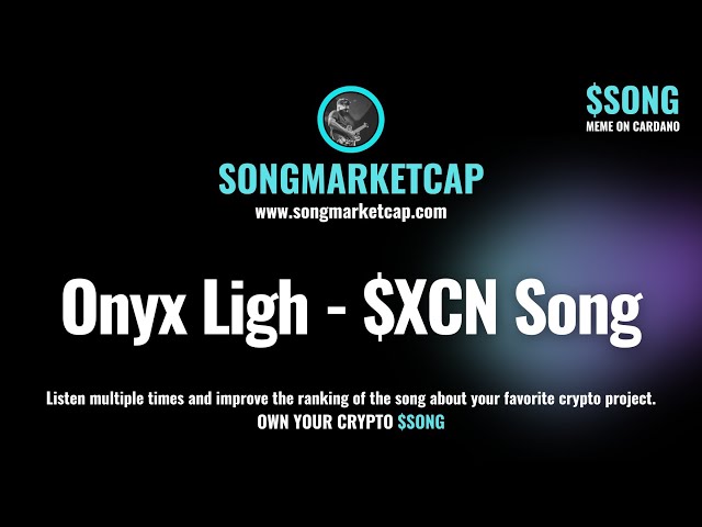 Onyx Ligh - $XCN Song ⎮ SongMarketCap.com