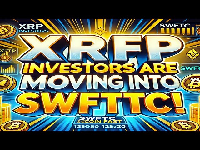 XRP 투자자들은 SWFTC 코인으로 빠르게 이동하고 있습니다