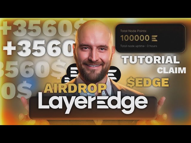 layeredge airdrop逐步指南！ | +3500 $ Crypto Airdrop索賠！ |邊緣象徵性空投！