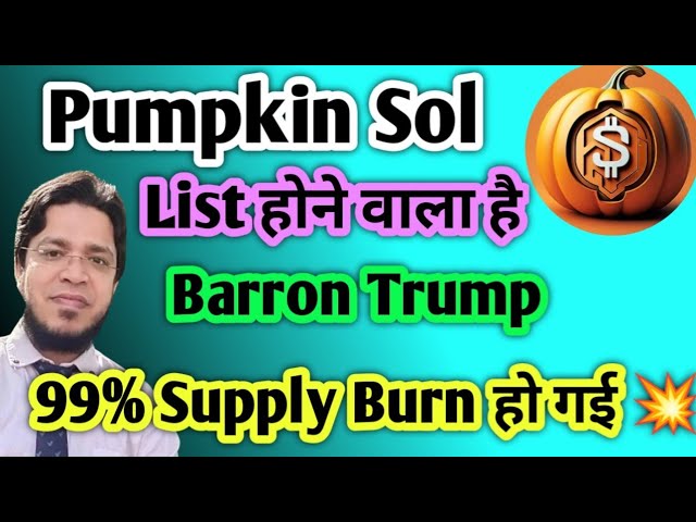 Pumpkin Sol Listing I Barron Trump Buy in Dip